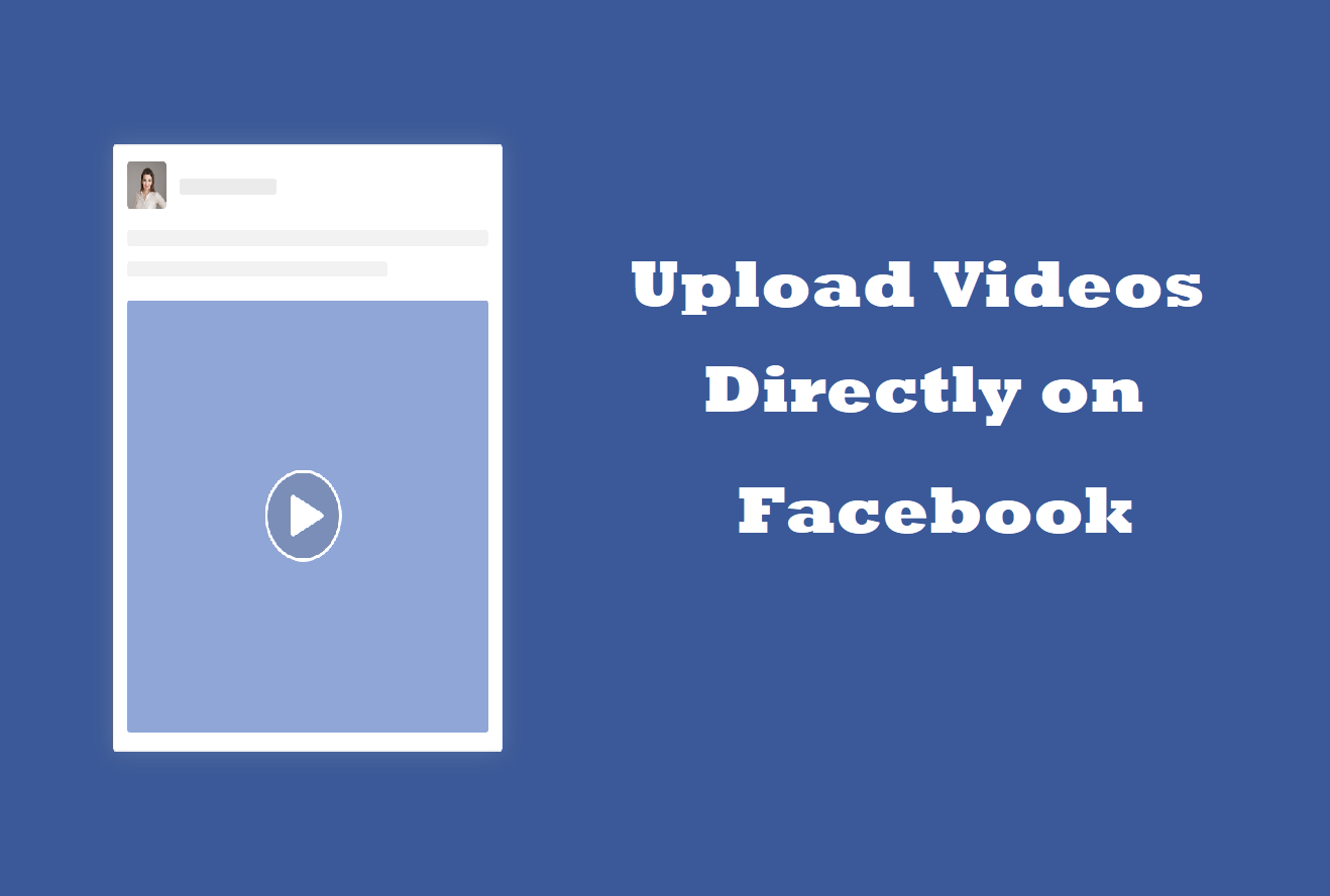 upload-videos-directly-on-facebook